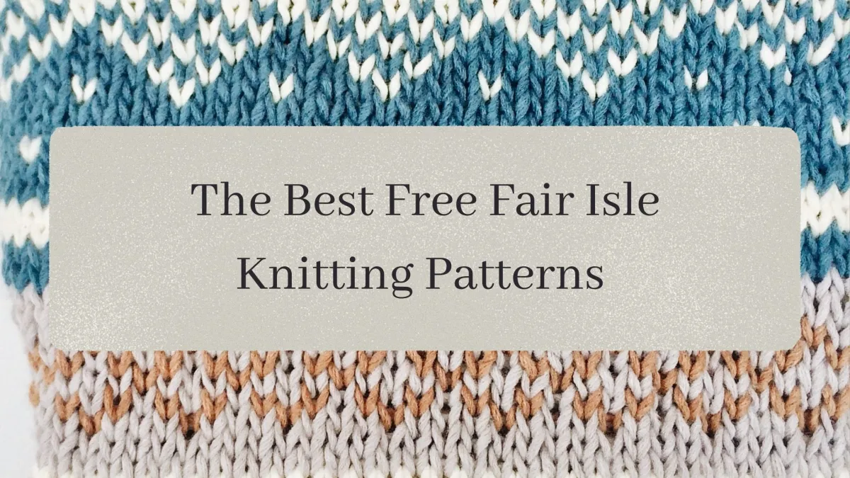 The Best Free Fair Isle Knitting Patterns – The Knitting Times